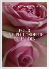 Pour une philosophie du jardin - Serge Rezvani