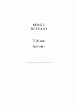 Ultime amour - Serge Rezvani