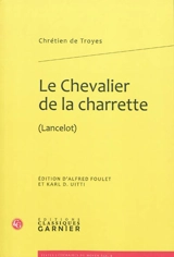 Le chevalier de la charrette (Lancelot) - Chrétien de Troyes