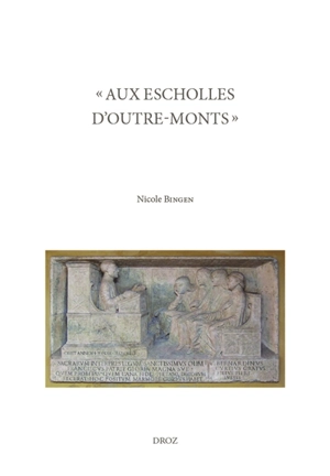 Aux escholles d'outre-monts : étudiants de langue française dans les universités italiennes (1480-1599) : Français, Franc-Comtois et Savoyards - Nicole Bingen