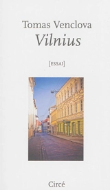 Vilnius : une ville en Europe - Tomas Venclova