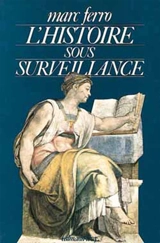 L'histoire sous surveillance : science et conscience de l'histoire - Marc Ferro