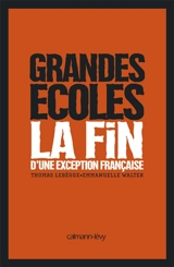 Grandes écoles : la fin d'une exception française - Thomas Lebègue