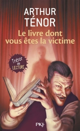 Le livre dont vous êtes la victime - Arthur Ténor