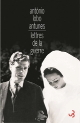 Lettres de la guerre : de ce vivre ici sur ce papier décrit - Antonio Lobo Antunes