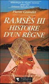 Ramsès III : histoire d'un règne - Pierre Grandet