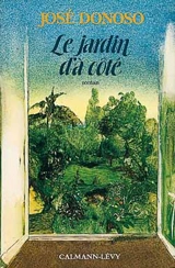 Le jardin d'à côté - José Donoso
