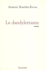 Le dandylettante - Aymeric Bourdin-Revuz