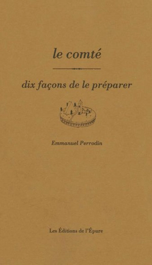 Le comté : dix façons de le préparer - Emmanuel Perrodin