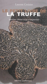 Le petit livre de la truffe - Laurent Croizier