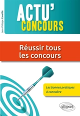 Réussir tous les concours : les bonnes pratiques à connaître - Jean-Philippe Cavaillé