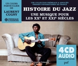 Histoire du jazz : une musique pour les XXe et XXIe siècles - Laurent Cugny