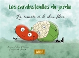Les carabistouilles du jardin. La tomate et le chou-fleur - Jeanne Taboni Misérazzi