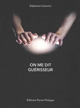 On me dit guérisseur - Stéphane Carenini