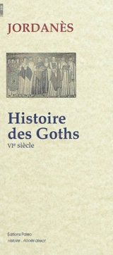 Histoire des Goths : VIe siècle - Jordanes