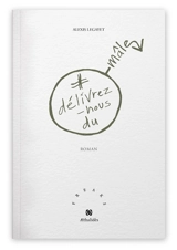 Délivrez-nous du mâle - Alexis Legayet