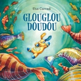 Glouglou Doudou - Elsa Corradi