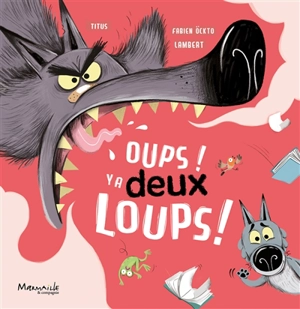 Oups ! Y a deux loups ! - Titus
