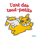 L'art des tout-petits - Anne Baudier