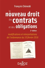 Le nouveau droit des contrats et des obligations - François Chénedé