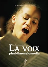 La voix pluridimensionnelle : révélez votre potentiel vocal - Patrick Véret