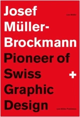 Josef Muller-Brockmann Pioneer of Swiss Graphic Design (new edition) - Lars Müller