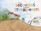 Mini-secousses et grands tremblements : séismes - Michel Francesconi