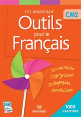 Les nouveaux outils pour le français CM2 : 1.000 exercices : livre de l'élève - Claire Barthomeuf