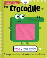 Mon crocodile est... rose et tout doux - Scott Barker