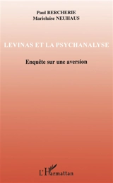 Levinas et la psychanalyse. Enquête sur une aversion - Paul Bercherie