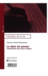 Le désir de penser : construction d'un savoir clinique - Florence Giust-Desprairies