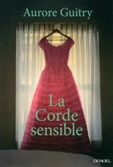 La corde sensible - Aurore Guitry