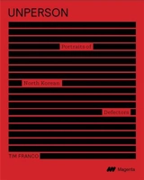 Unperson Portraits of North Korean Defectors - Sébastien Falletti