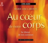 Au coeur de notre corps - Marie-Lise Labonté
