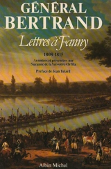 Lettres à Fanny : 1808-1815 - Henri Gatien Bertrand