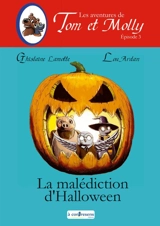 Les aventures de Tom et Molly. Vol. 3. La malédiction d'Halloween - Ghislaine Lamotte
