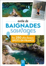 Envie de baignades sauvages : les 250 plus beaux spots en France - Sophie Jutier