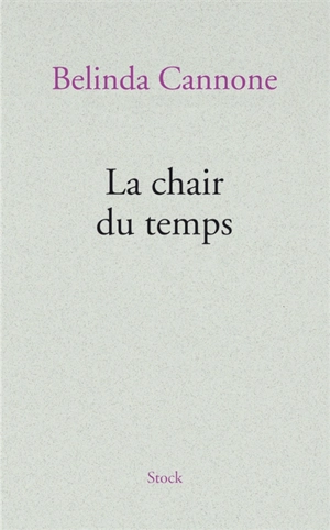 La chair du temps - Belinda Cannone