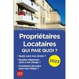 Propriétaires, locataires : qui paie quoi ? : 2022 - Patricia Gendrey