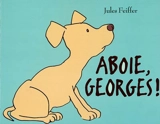Aboie, Georges ! - Jules Feiffer
