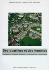 Des quartiers et des hommes : contribution à une analyse des quartiers d'habitat social en Franche-Comté - Geneviève Charles-Lyet
