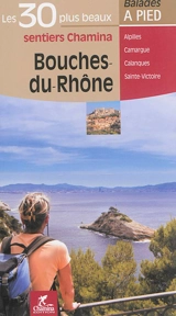 Bouches-du-Rhône : Alpilles, Camargue, Calanques, Sainte-Victoire - Alain Godon