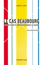 Le cas Beaubourg : mécénat d'Etat et démocratisation de la culture - Laurent Fleury