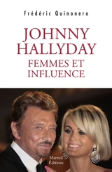 Johnny Hallyday : femmes et influence - Frédéric Quinonero