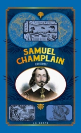 Petite histoire de Samuel Champlain : Saintongeais, fondateur de Québec - Jean Combes