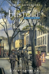 Histoire populaire du Québec : De 1896 à 1960 4 - Jacques Lacoursière