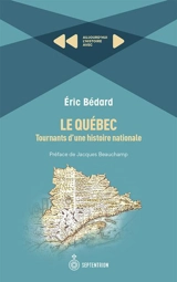 Le Québec : tournants d'une histoire nationale - Eric Bédard