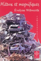 Miteux et magnifiques : romanouvelles - Evelyne Wilwerth