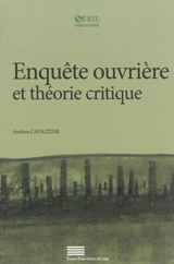 Enquête ouvrière et théorie critique : enjeux et figures de la centralité ouvrière dans l'Italie des années 1960 - Andrea Cavazzini
