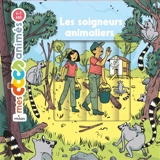 Les soigneurs animaliers - Stéphanie Ledu